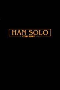 Han-Solo-A-Star-Wars-Story-Movie-Teaser-Poster
